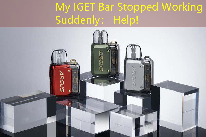 My IGET Bar Stopped Working Suddenly： Help!