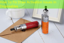 How To Fix Draw Activation Issues In Disposables-vape