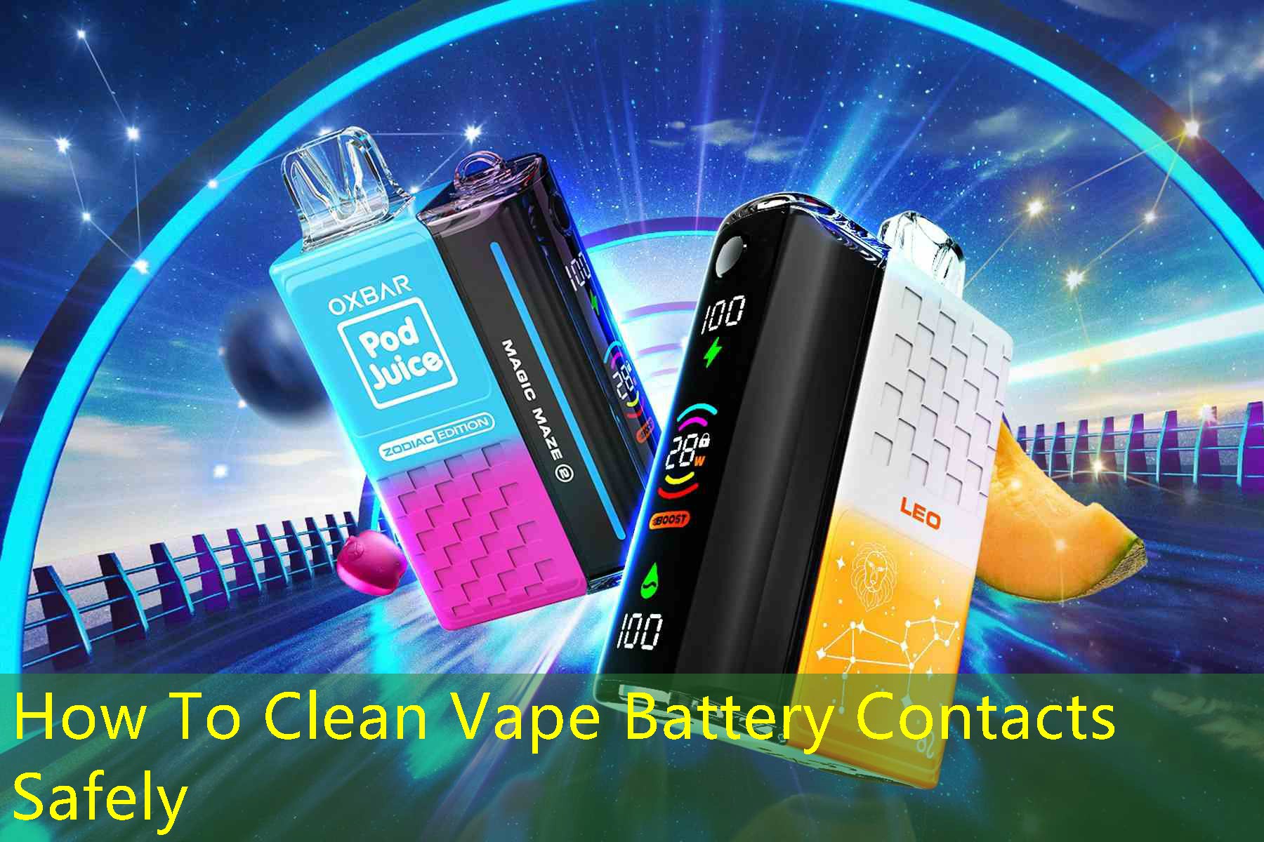 How To Clean Vape Battery Contacts Safely