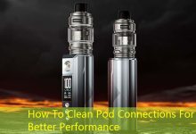 How To Clean Pod Connections For Better Performance-vape