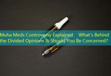 Muha Meds Controversy Explained： What's Behind the Divided Opinions & Should You Be Concerned？-vape